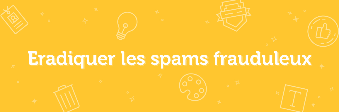 Eradiquer les spams frauduleux